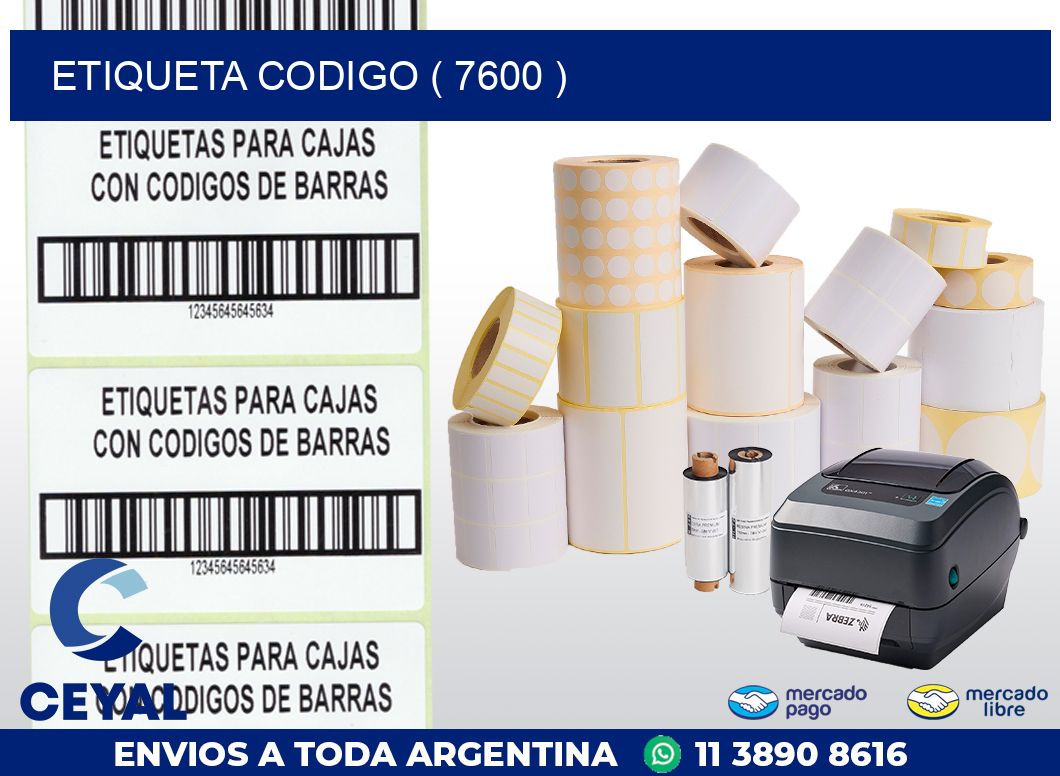 ETIQUETA CODIGO ( 7600 )