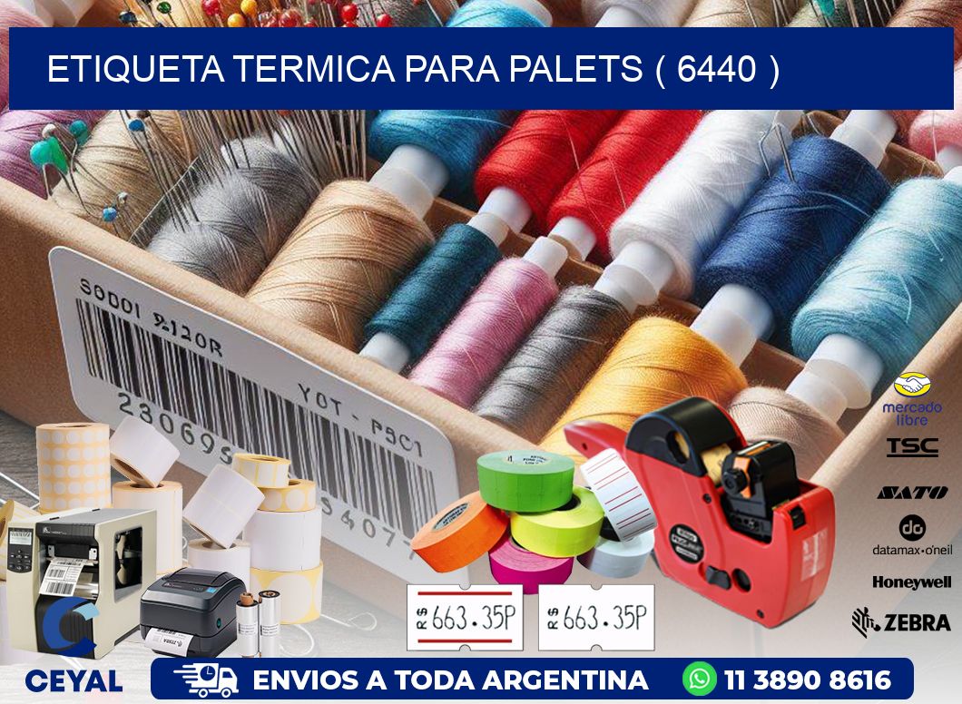 ETIQUETA TERMICA PARA PALETS ( 6440 )