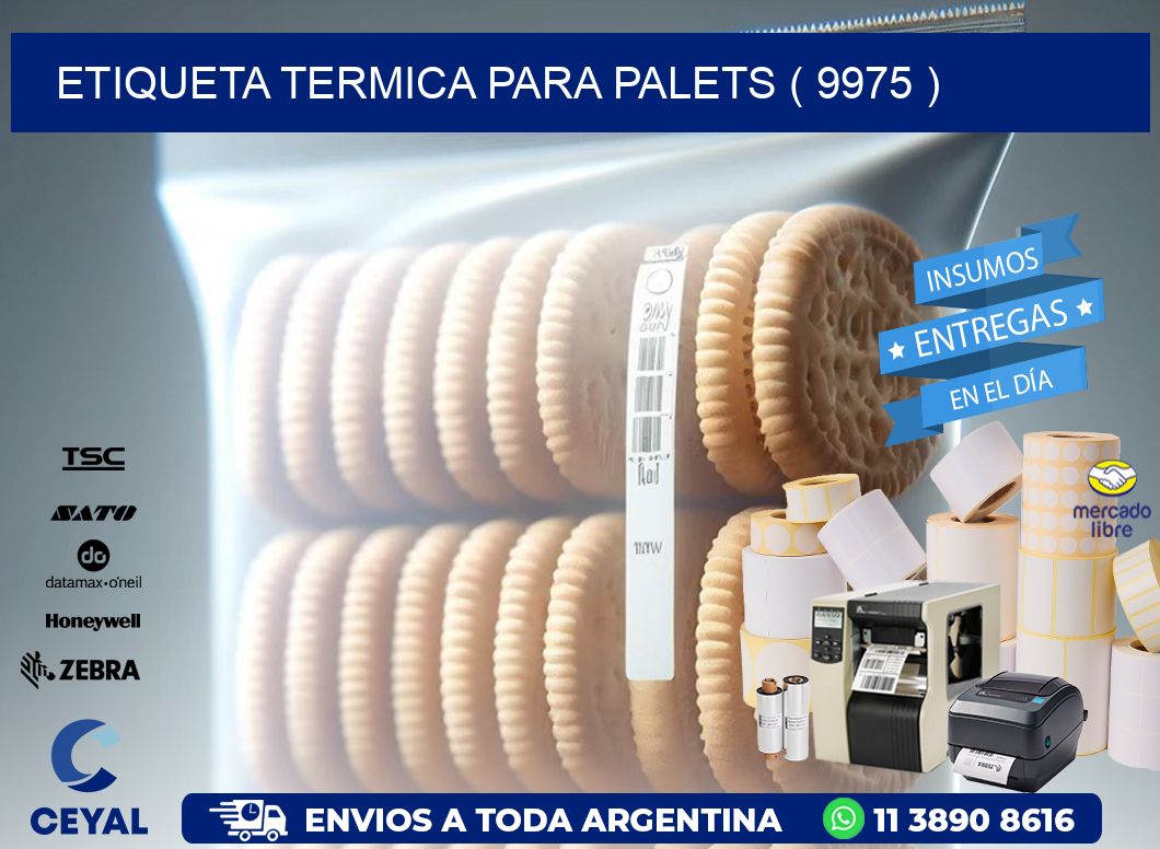 ETIQUETA TERMICA PARA PALETS ( 9975 )