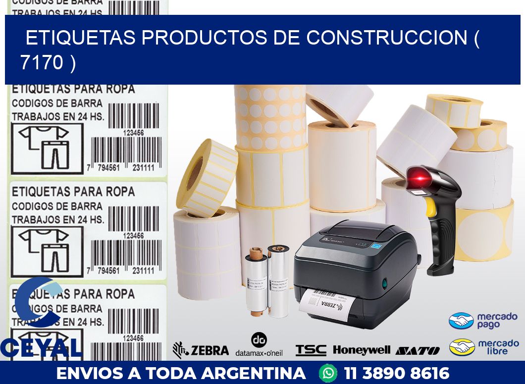 ETIQUETAS PRODUCTOS DE CONSTRUCCION ( 7170 )