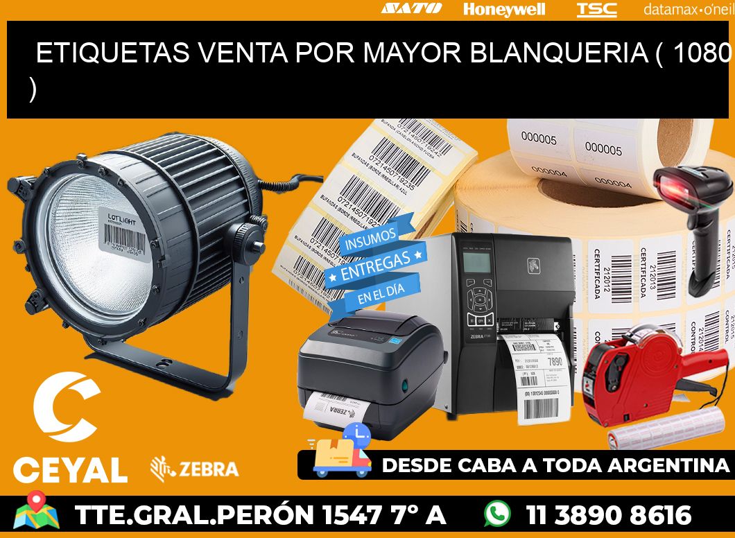 ETIQUETAS VENTA POR MAYOR BLANQUERIA ( 1080 )