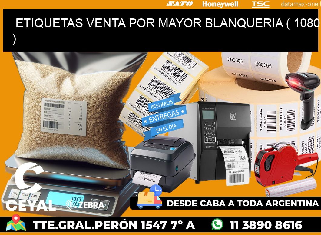 ETIQUETAS VENTA POR MAYOR BLANQUERIA ( 1080 )