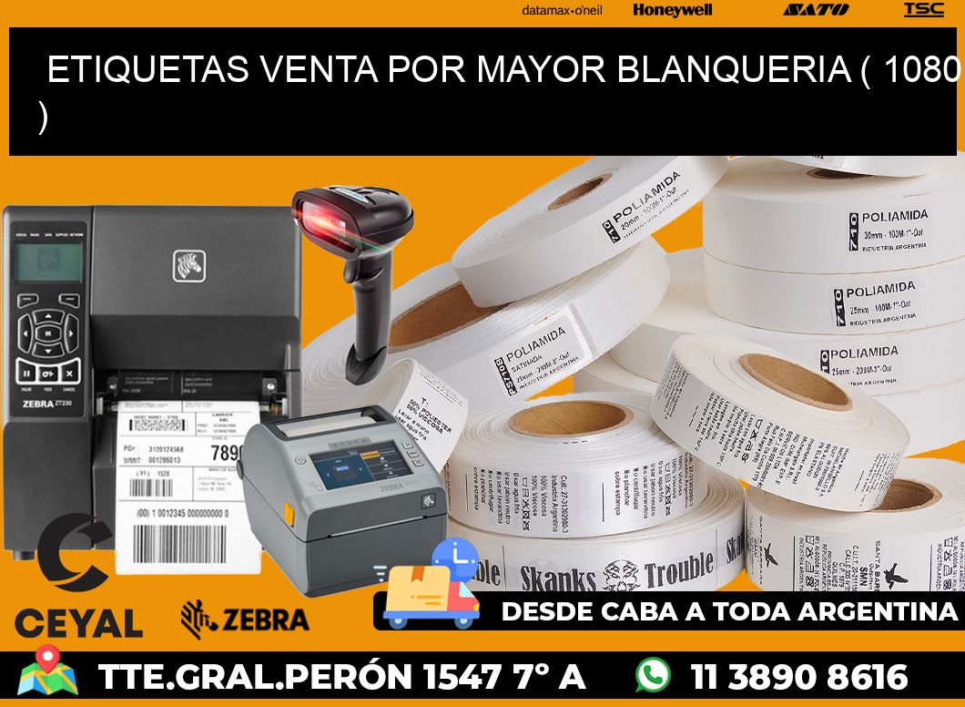 ETIQUETAS VENTA POR MAYOR BLANQUERIA ( 1080 )