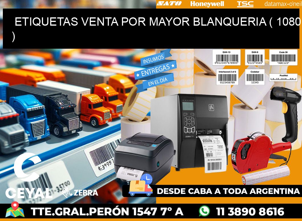 ETIQUETAS VENTA POR MAYOR BLANQUERIA ( 1080 )