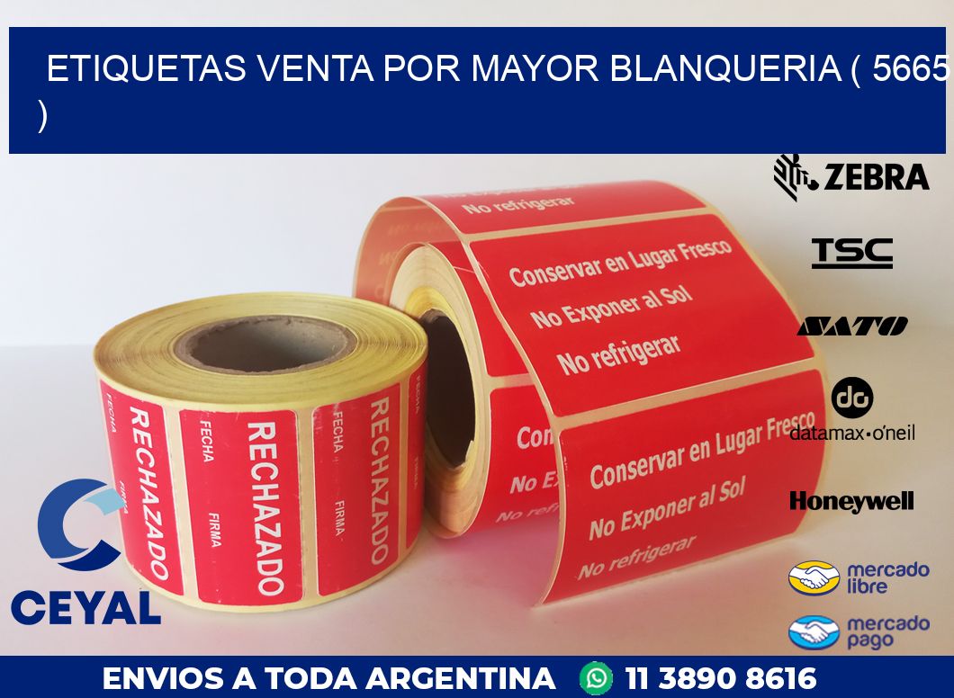 ETIQUETAS VENTA POR MAYOR BLANQUERIA ( 5665 )