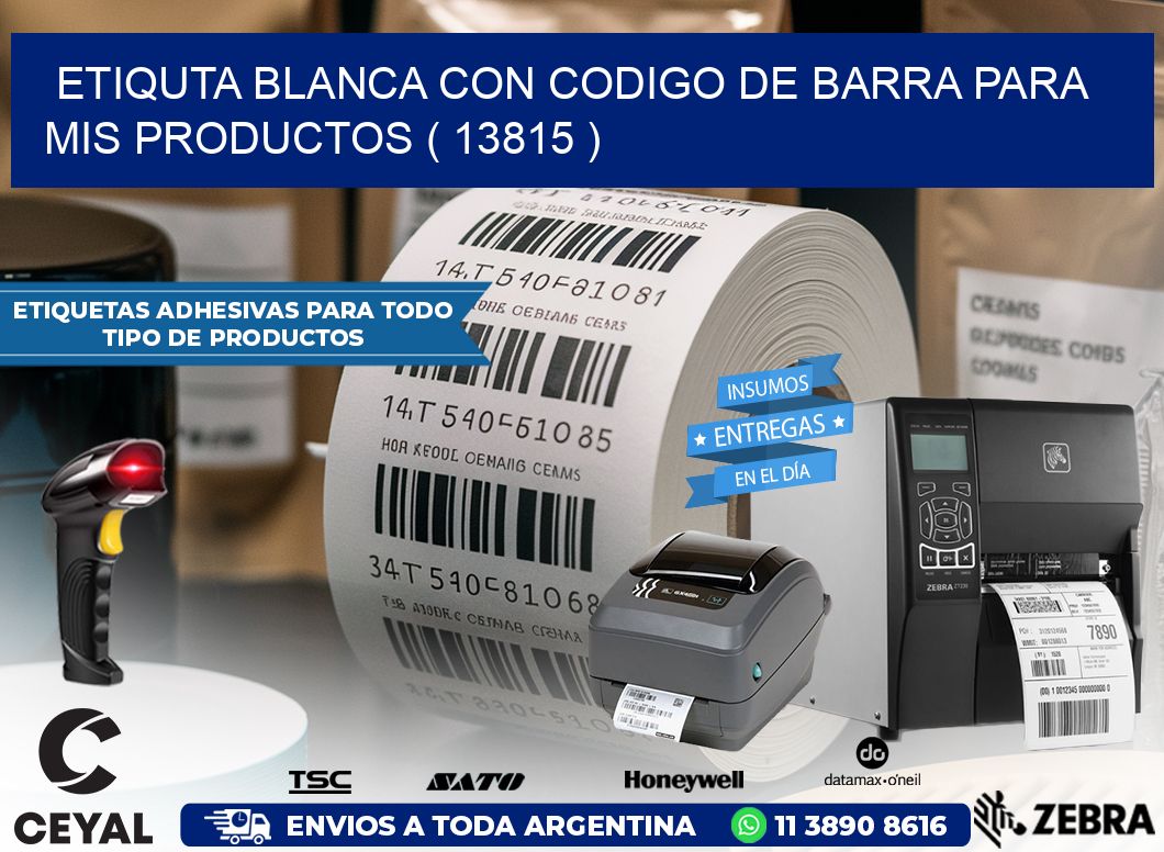 ETIQUTA BLANCA CON CODIGO DE BARRA PARA MIS PRODUCTOS ( 13815 )