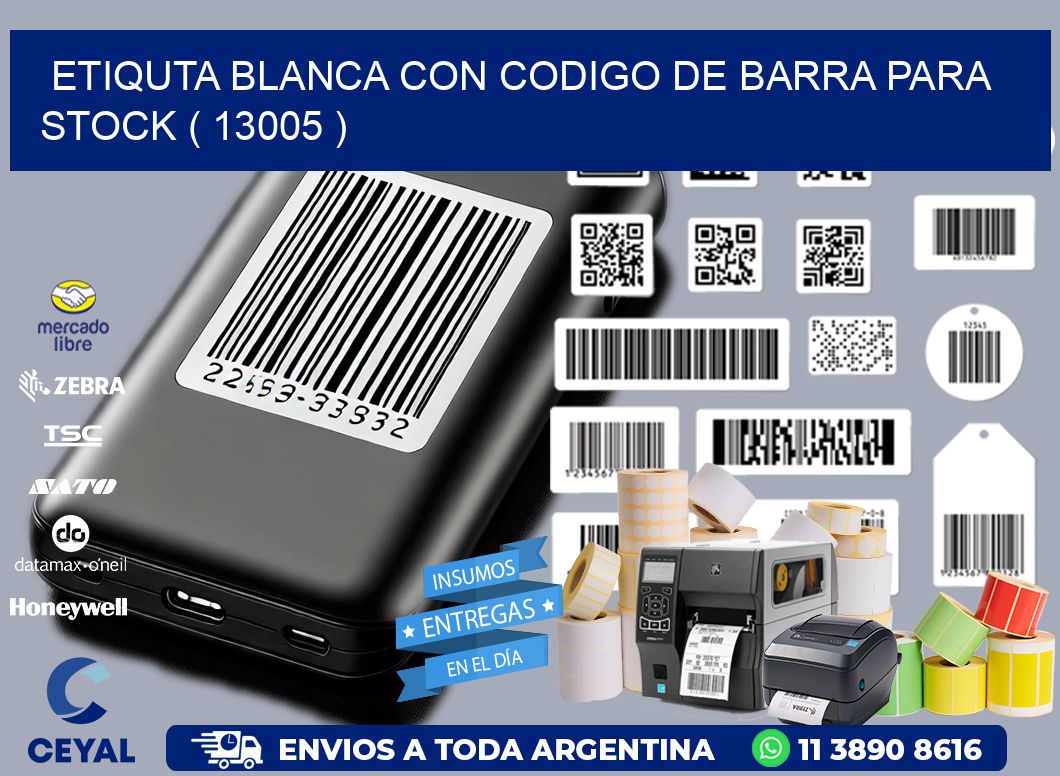 ETIQUTA BLANCA CON CODIGO DE BARRA PARA STOCK ( 13005 )