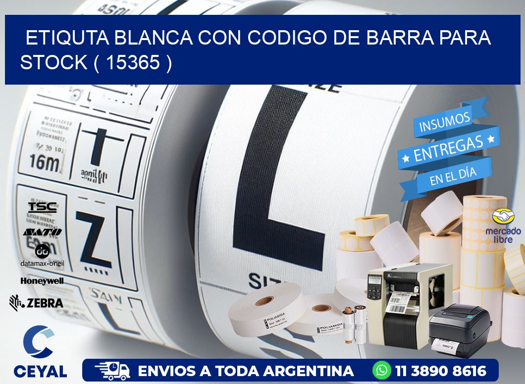 ETIQUTA BLANCA CON CODIGO DE BARRA PARA STOCK ( 15365 )