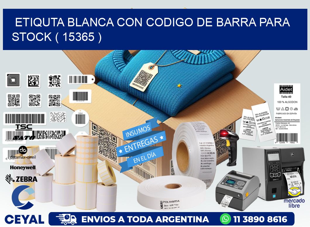 ETIQUTA BLANCA CON CODIGO DE BARRA PARA STOCK ( 15365 )