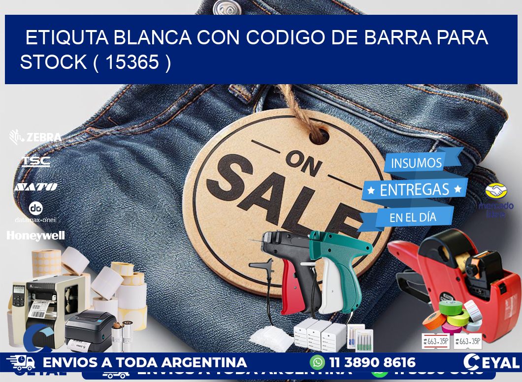 ETIQUTA BLANCA CON CODIGO DE BARRA PARA STOCK ( 15365 )