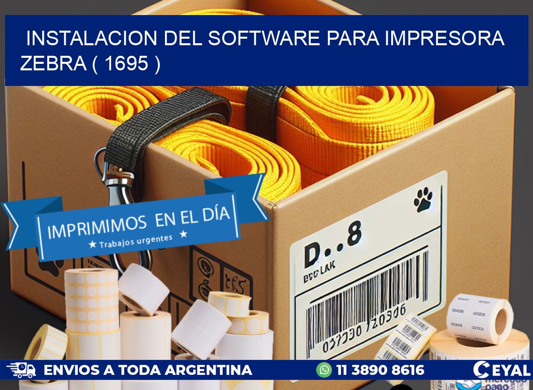 INSTALACION DEL SOFTWARE PARA IMPRESORA ZEBRA ( 1695 )