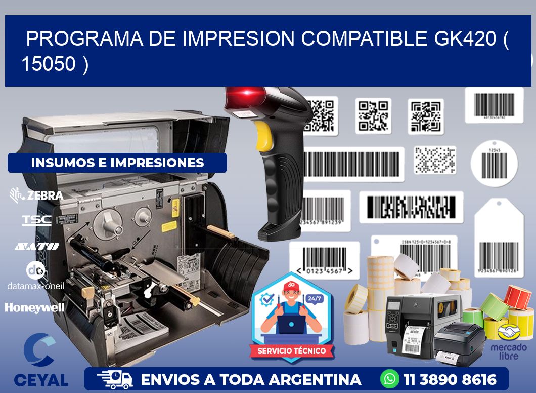 PROGRAMA DE IMPRESION COMPATIBLE GK420 ( 15050 )
