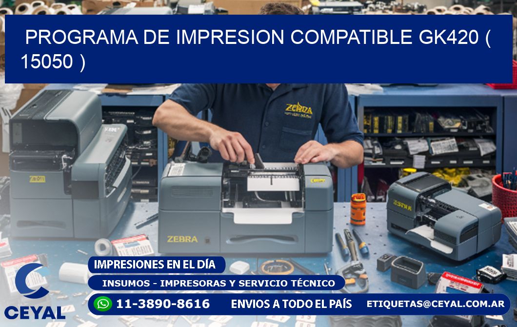 PROGRAMA DE IMPRESION COMPATIBLE GK420 ( 15050 )