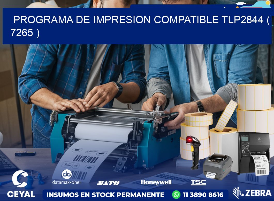 PROGRAMA DE IMPRESION COMPATIBLE TLP2844 ( 7265 )