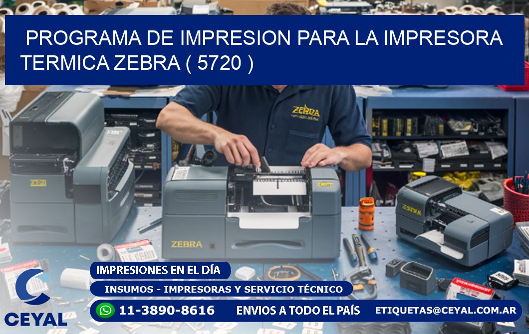 PROGRAMA DE IMPRESION PARA LA IMPRESORA TERMICA ZEBRA ( 5720 )