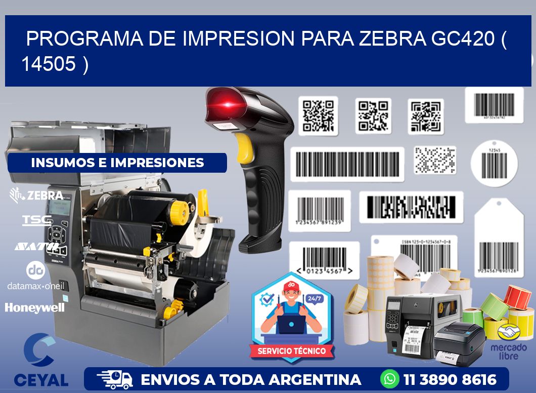 PROGRAMA DE IMPRESION PARA ZEBRA GC420 ( 14505 )