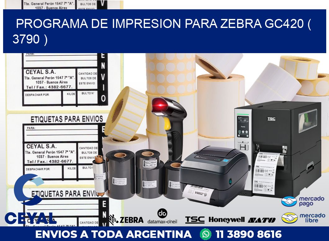 PROGRAMA DE IMPRESION PARA ZEBRA GC420 ( 3790 )