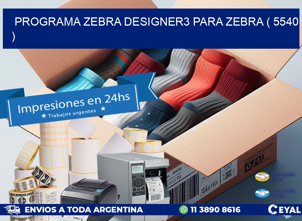 PROGRAMA ZEBRA DESIGNER3 PARA ZEBRA ( 5540 )