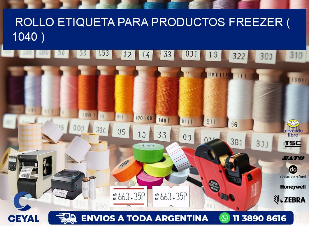ROLLO ETIQUETA PARA PRODUCTOS FREEZER ( 1040 )