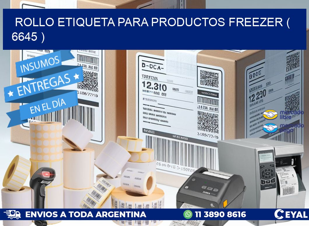 ROLLO ETIQUETA PARA PRODUCTOS FREEZER ( 6645 )