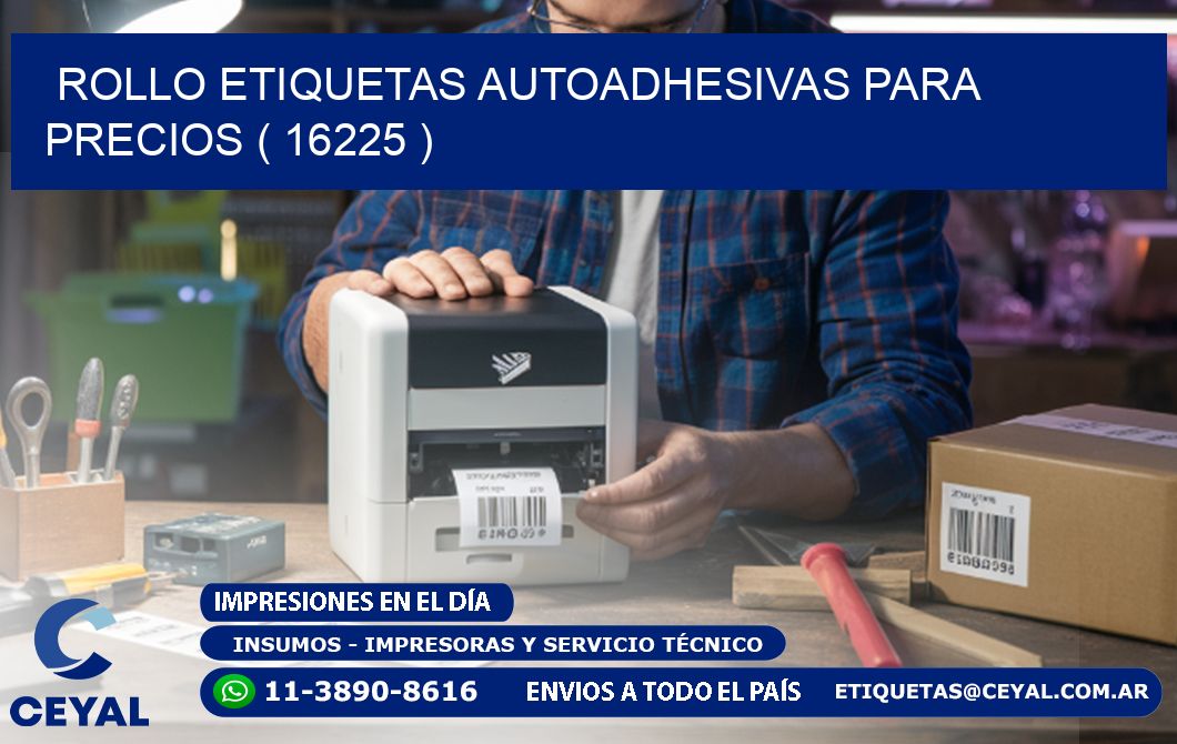 ROLLO ETIQUETAS AUTOADHESIVAS PARA PRECIOS ( 16225 )