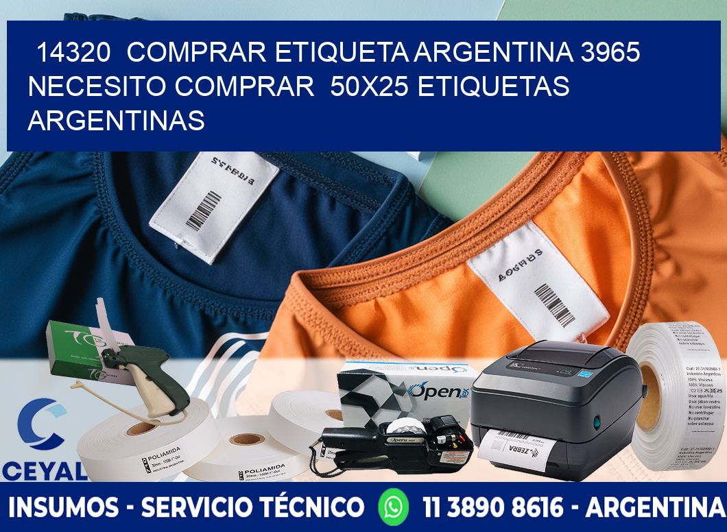 14320  COMPRAR ETIQUETA ARGENTINA 3965 NECESITO COMPRAR  50X25 ETIQUETAS ARGENTINAS