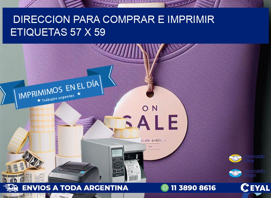 DIRECCION PARA COMPRAR E IMPRIMIR ETIQUETAS 57 x 59