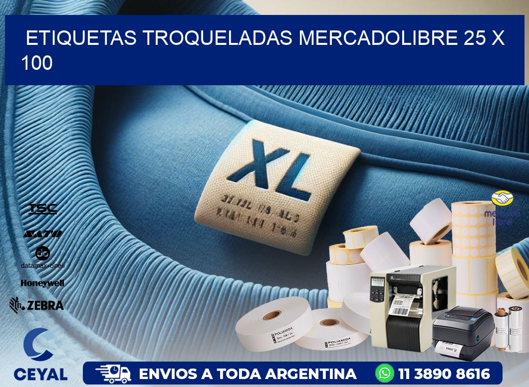 ETIQUETAS TROQUELADAS MERCADOLIBRE 25 x 100