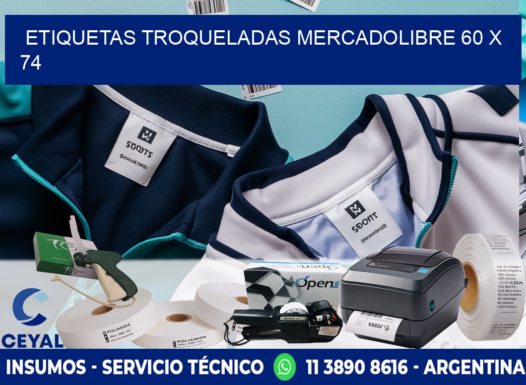 ETIQUETAS TROQUELADAS MERCADOLIBRE 60 x 74