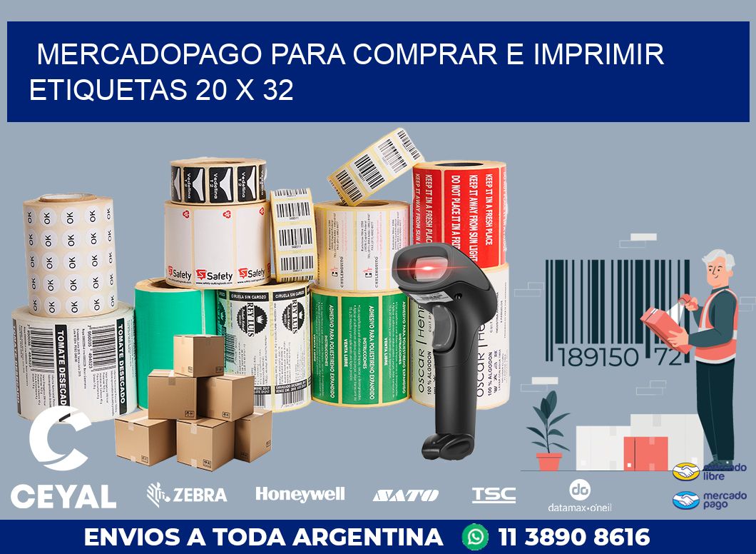 MERCADOPAGO PARA COMPRAR E IMPRIMIR ETIQUETAS 20 x 32