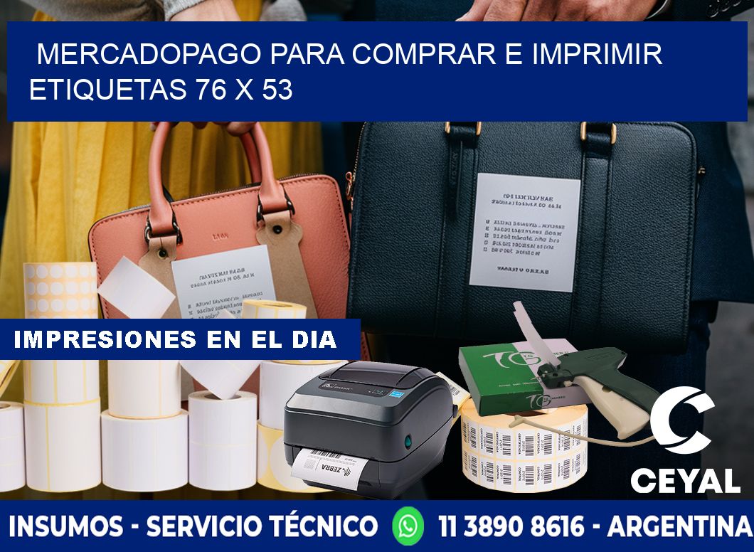 MERCADOPAGO PARA COMPRAR E IMPRIMIR ETIQUETAS 76 x 53