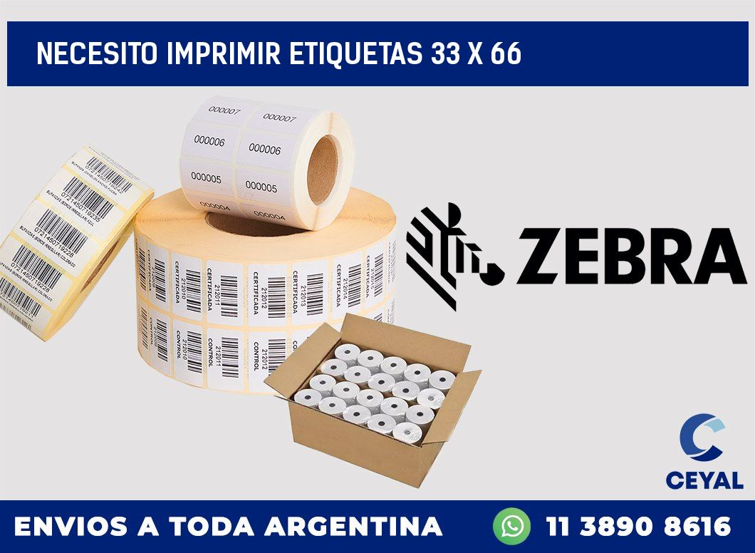 NECESITO IMPRIMIR ETIQUETAS 33 x 66