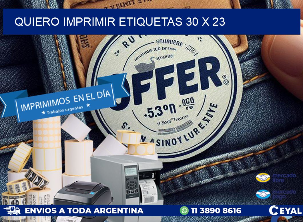 QUIERO IMPRIMIR ETIQUETAS 30 x 23