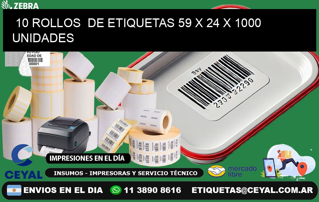 10 ROLLOS  DE ETIQUETAS 59 x 24 X 1000 UNIDADES