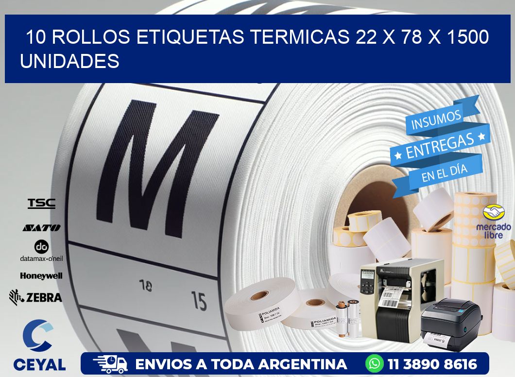 10 ROLLOS ETIQUETAS TERMICAS 22 x 78 X 1500 UNIDADES