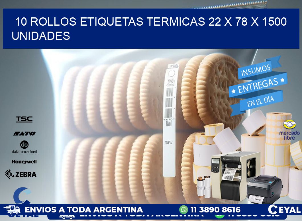 10 ROLLOS ETIQUETAS TERMICAS 22 x 78 X 1500 UNIDADES