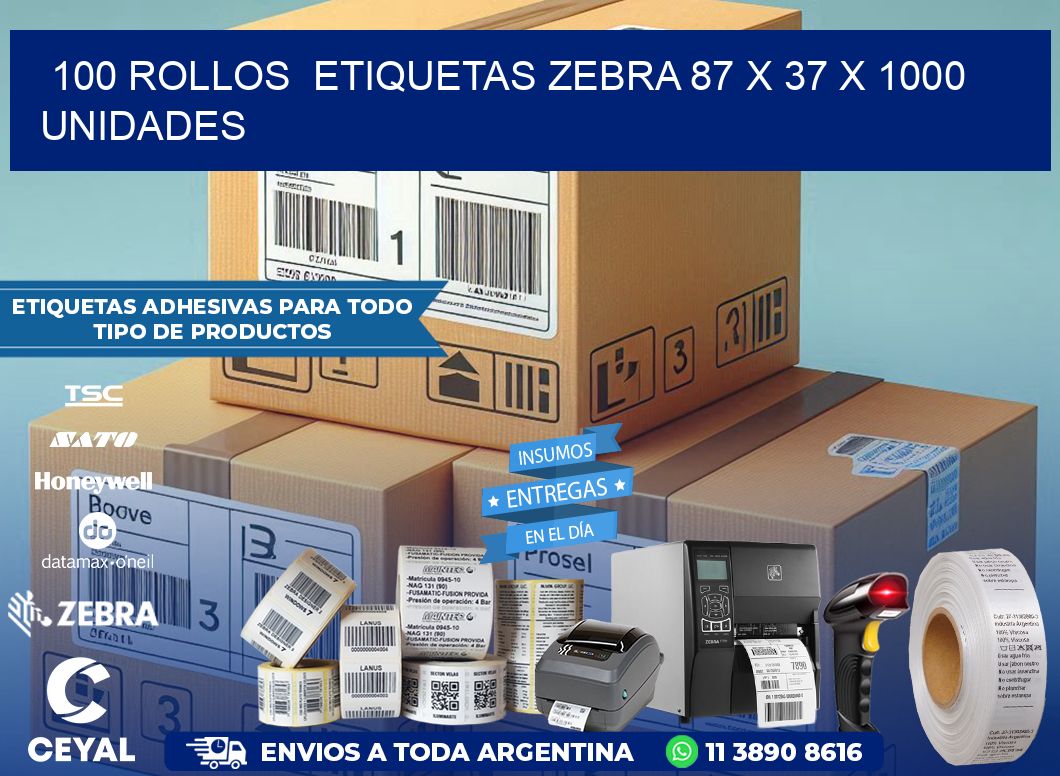 100 ROLLOS  ETIQUETAS ZEBRA 87 x 37 X 1000 UNIDADES