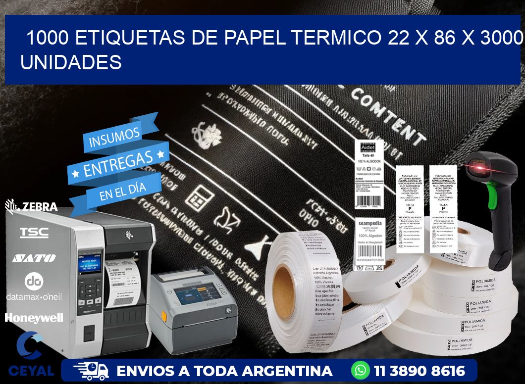 1000 ETIQUETAS DE PAPEL TERMICO 22 x 86 X 3000 UNIDADES