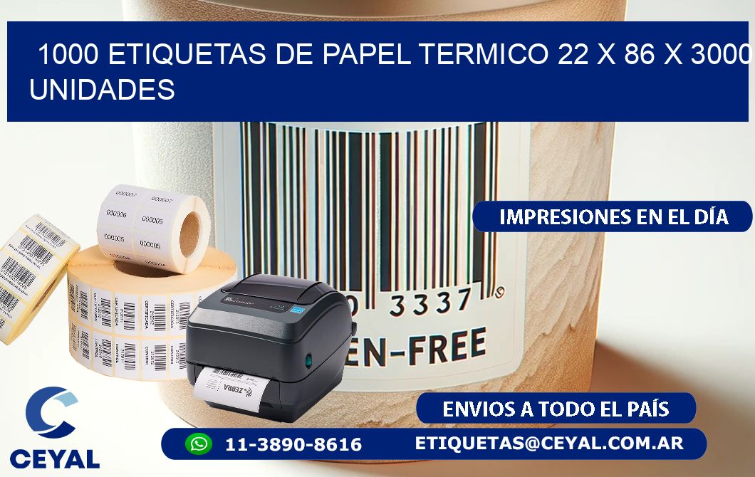 1000 ETIQUETAS DE PAPEL TERMICO 22 x 86 X 3000 UNIDADES