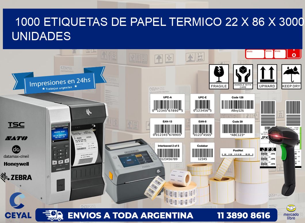 1000 ETIQUETAS DE PAPEL TERMICO 22 x 86 X 3000 UNIDADES