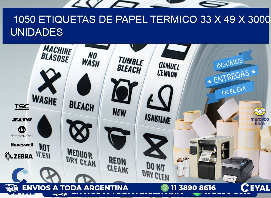 1050 ETIQUETAS DE PAPEL TERMICO 33 x 49 X 3000 UNIDADES