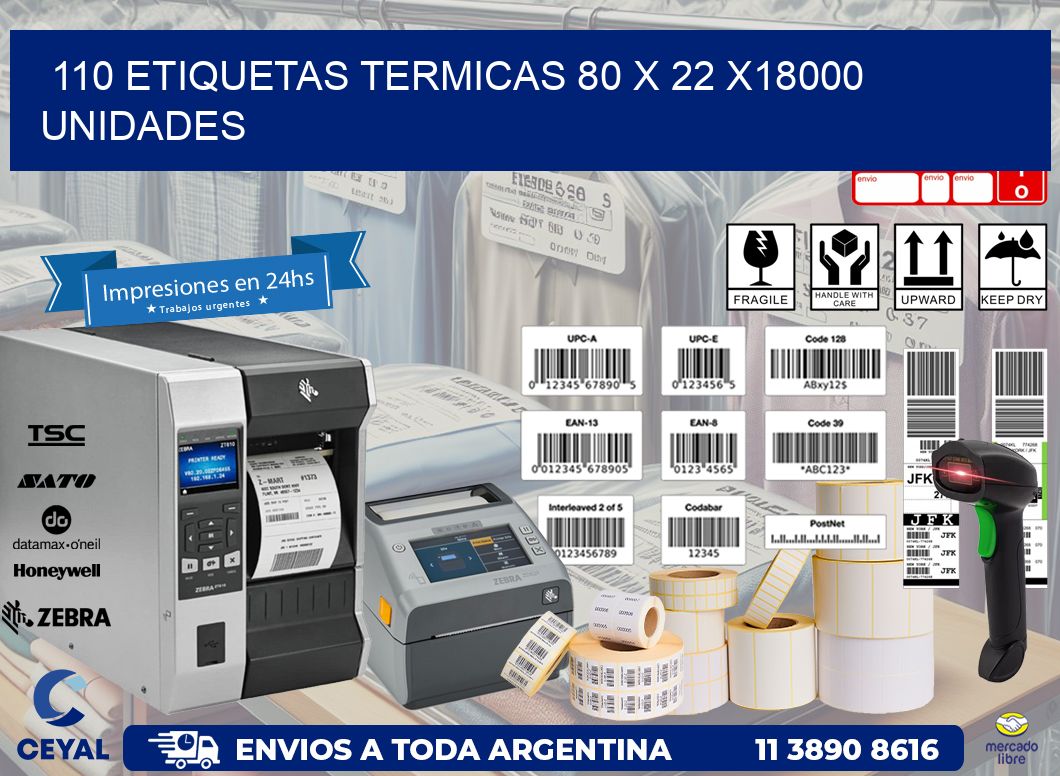 110 ETIQUETAS TERMICAS 80 x 22 x18000 UNIDADES