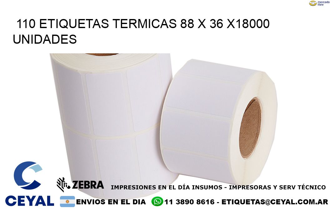 110 ETIQUETAS TERMICAS 88 x 36 x18000 UNIDADES