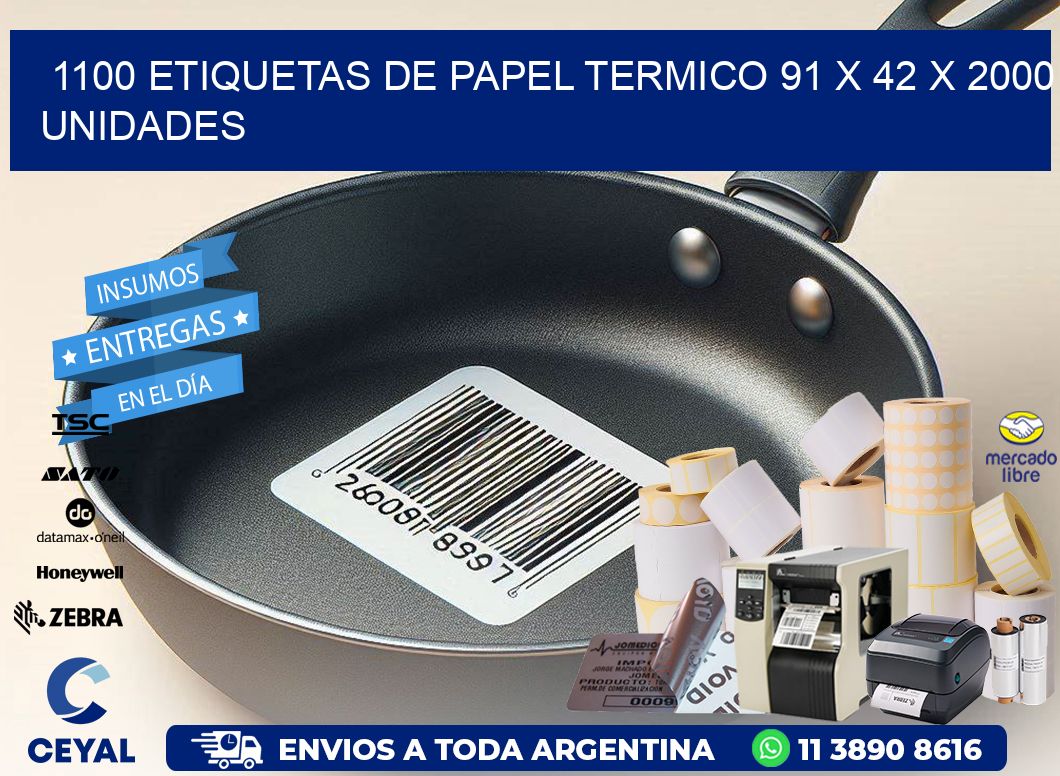 1100 ETIQUETAS DE PAPEL TERMICO 91 x 42 X 2000 UNIDADES