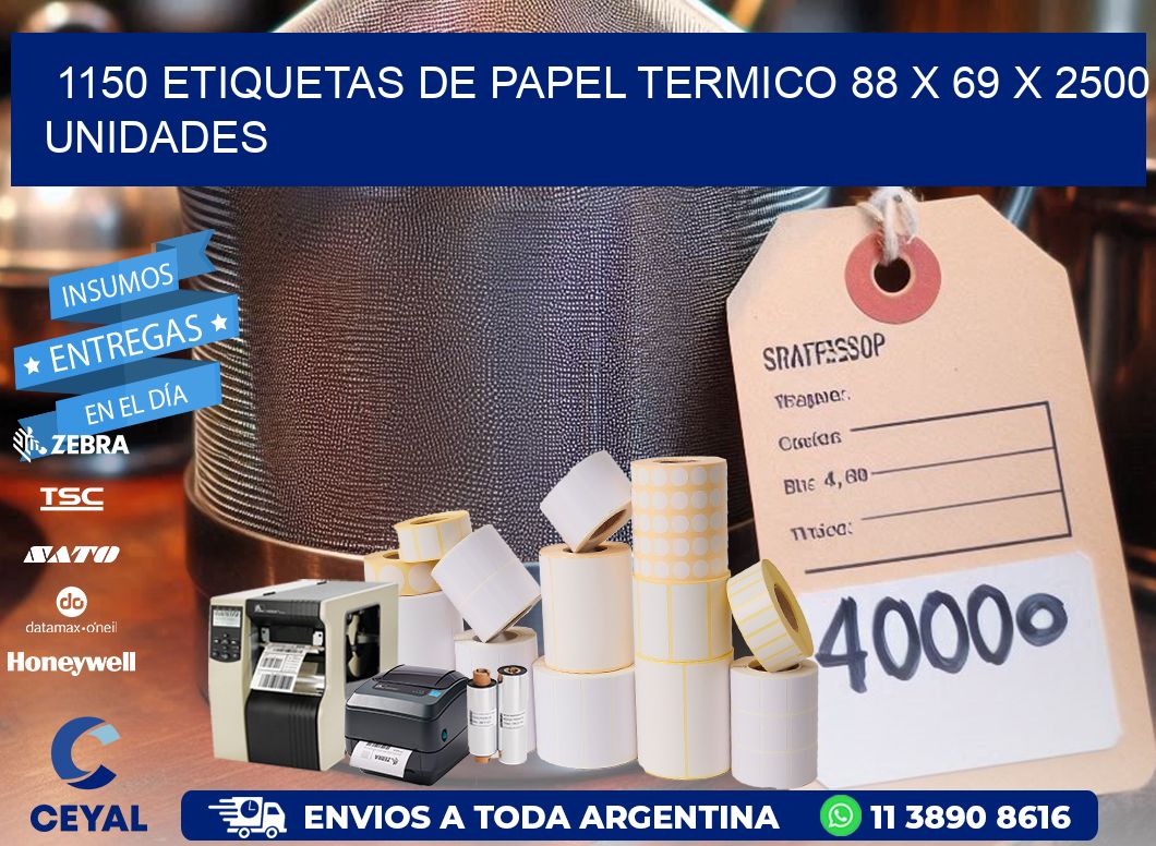 1150 ETIQUETAS DE PAPEL TERMICO 88 x 69 X 2500 UNIDADES