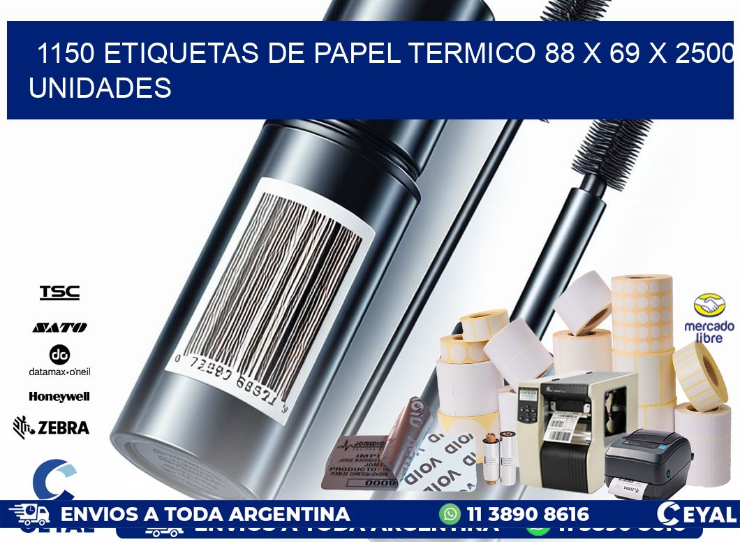 1150 ETIQUETAS DE PAPEL TERMICO 88 x 69 X 2500 UNIDADES