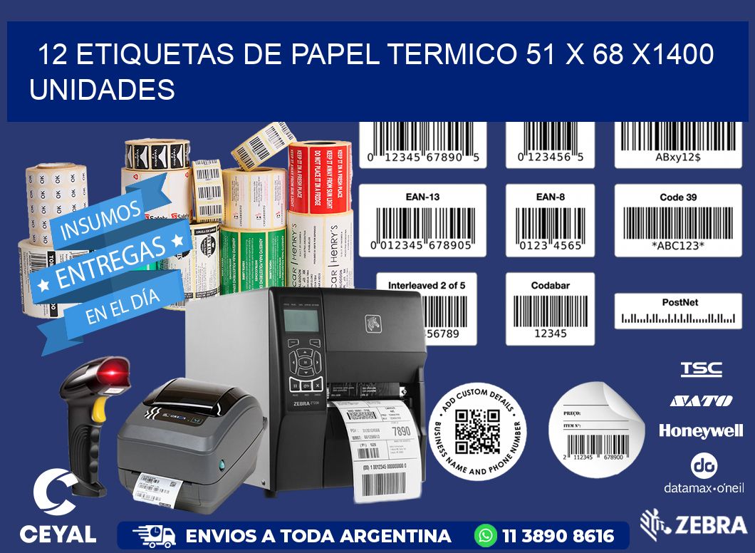 12 ETIQUETAS DE PAPEL TERMICO 51 x 68 X1400 UNIDADES