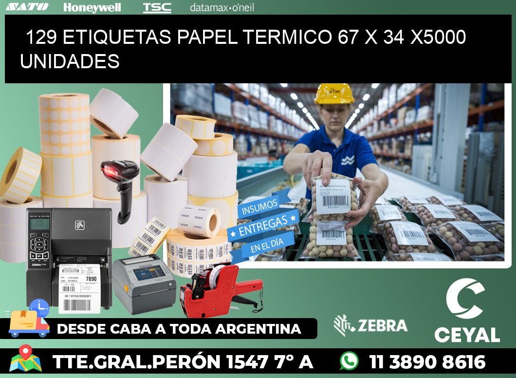 129 ETIQUETAS PAPEL TERMICO 67 x 34 X5000 UNIDADES