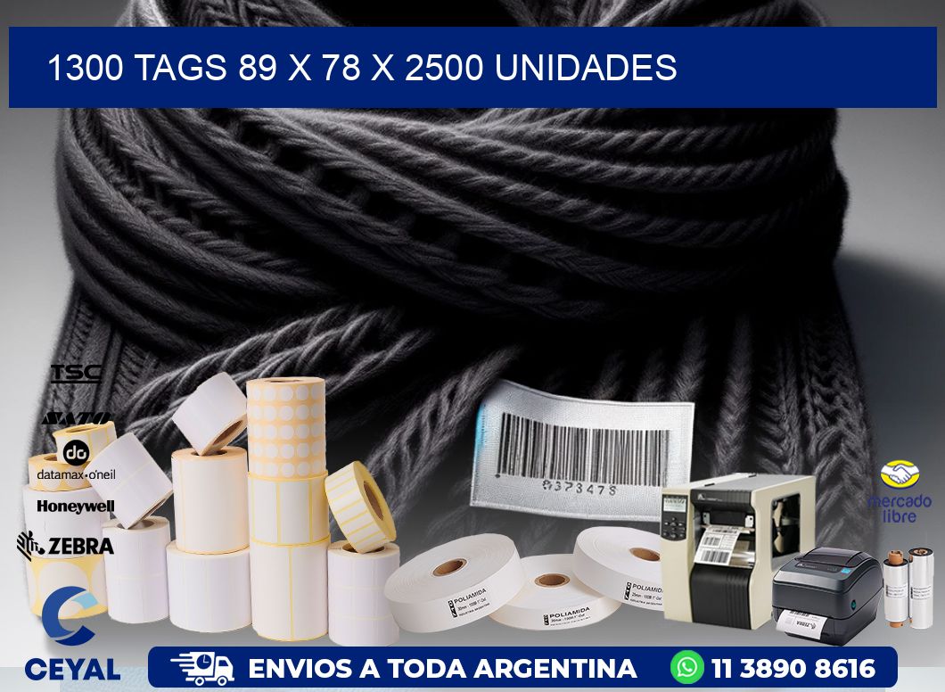 1300 TAGS 89 x 78 X 2500 UNIDADES