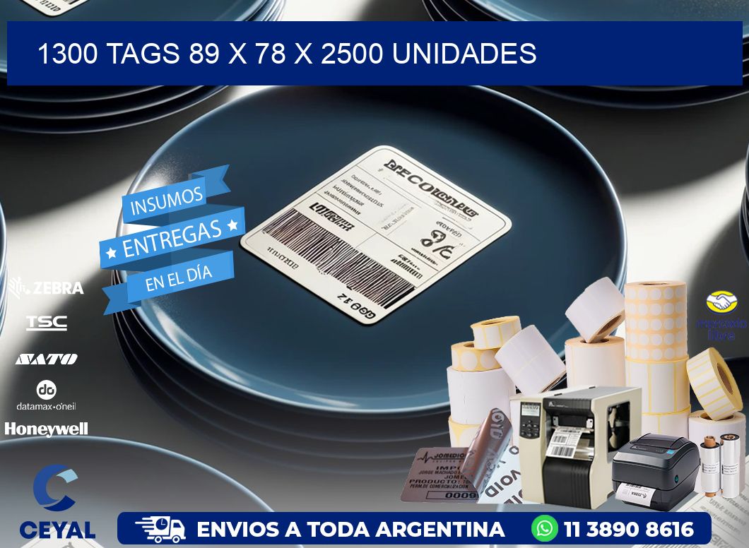 1300 TAGS 89 x 78 X 2500 UNIDADES